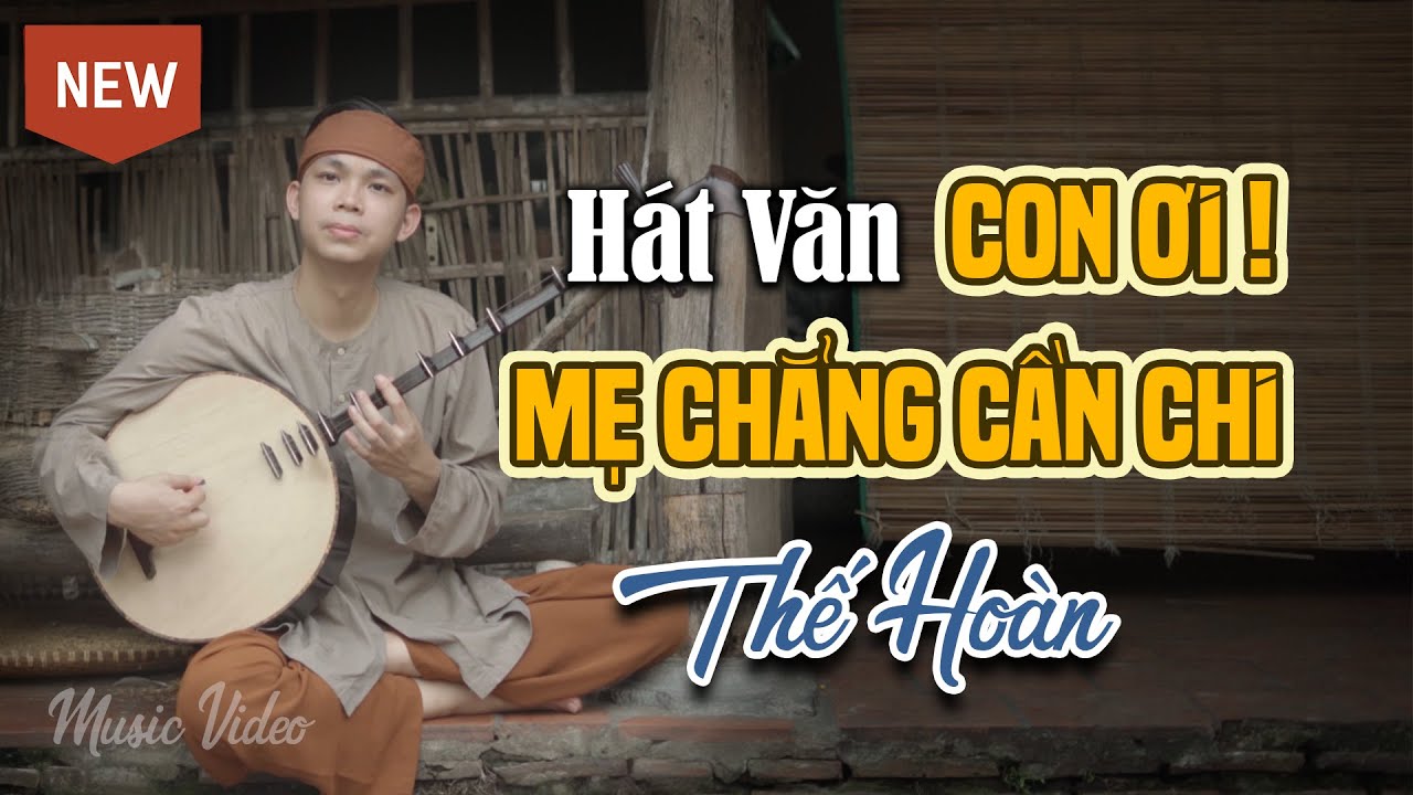 Con ơi Mẹ chẳng cần chi -  Thế Hoàn Hát Văn  | Nghe và yêu Mẹ hơn
