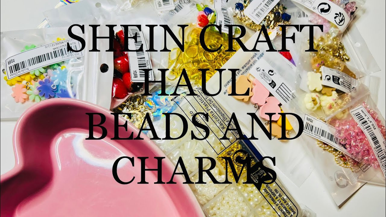 SHEIN CRAFT HAUL | BEADS | CHARMS |