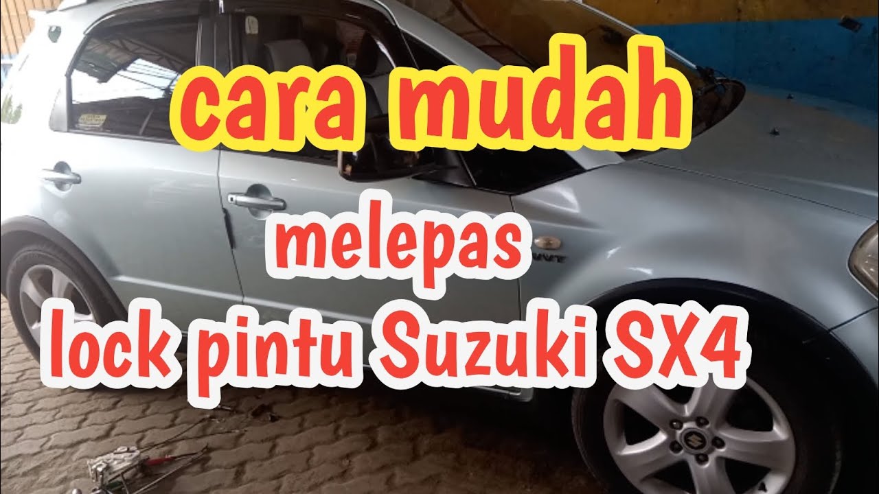 Lock pintu mobil Suzuki SX4 tidak berfungsi❓apa penyebabnya❓dan bagaimana cara melepasnya❓