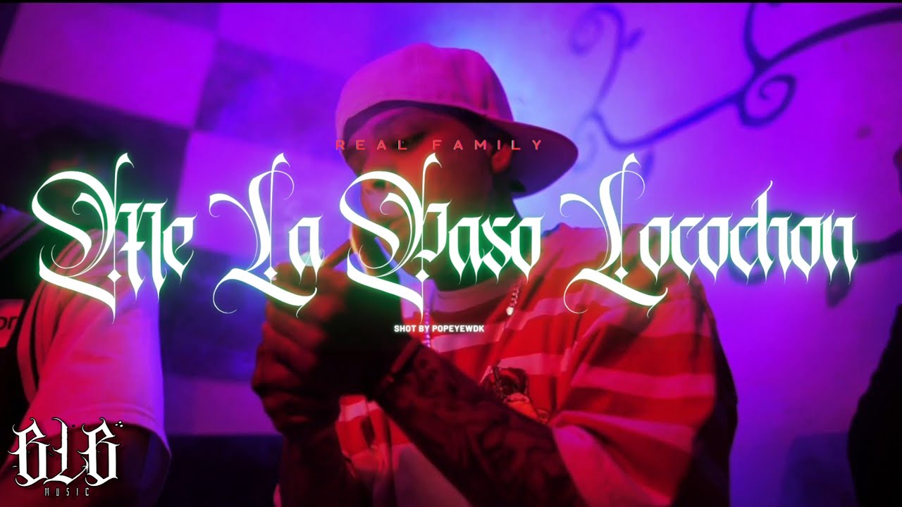 Real Family - Me la paso Locochon (Video Oficial)