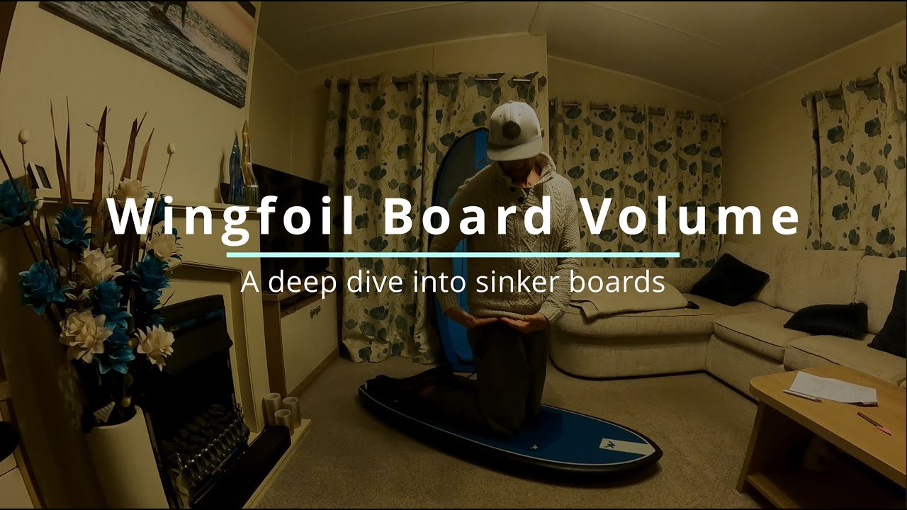 Wing Foil Board Volume - A deep dive into sinker boards