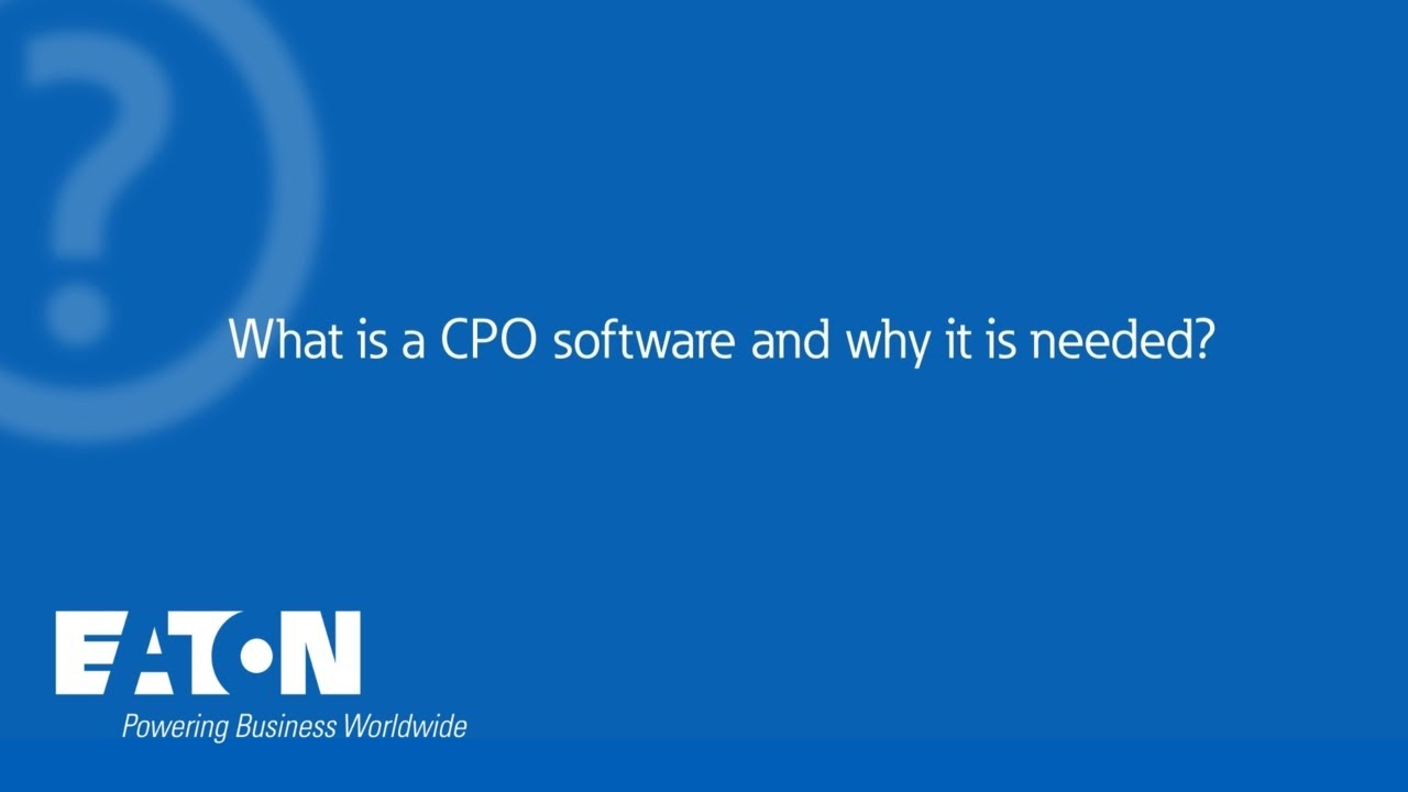 What is a CPO software and why it is needed? - Eaton experts answer frequently asked questions