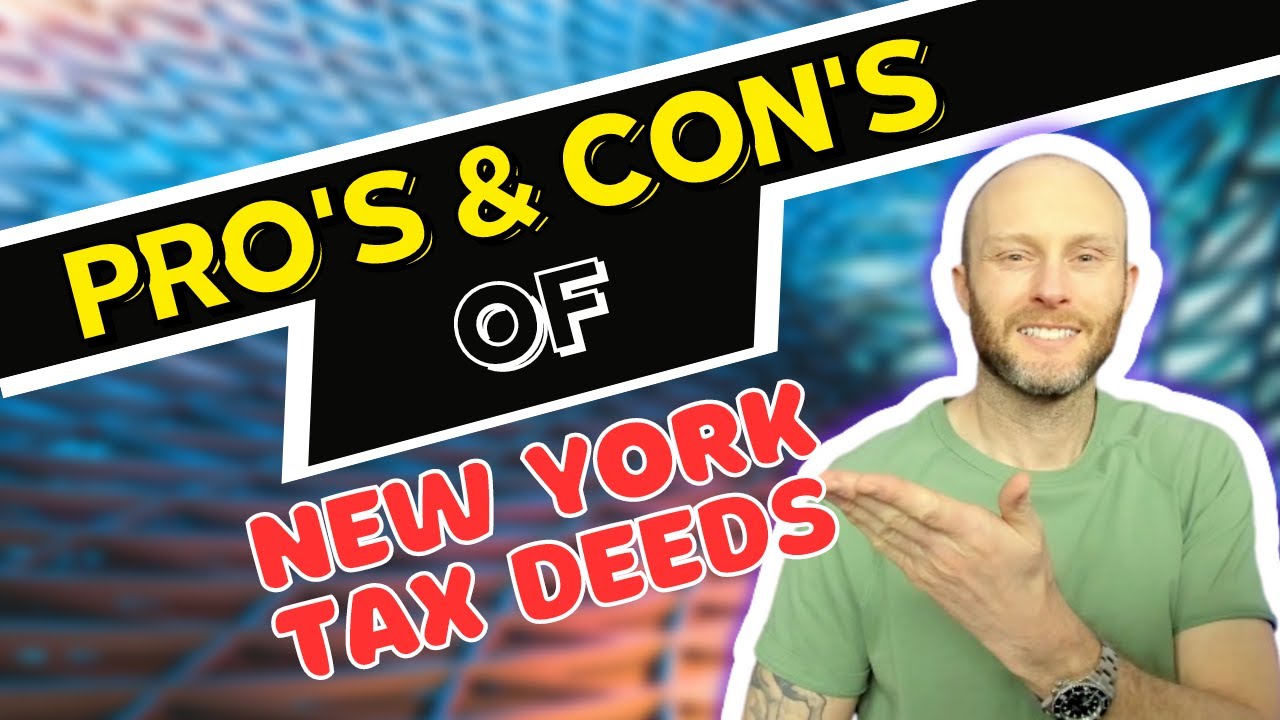 Pros And Cons Of New York Tax Deeds
