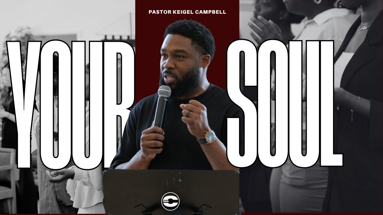 Your Soul | Pastor Keigel Campbell | Sunday 31 August 2025