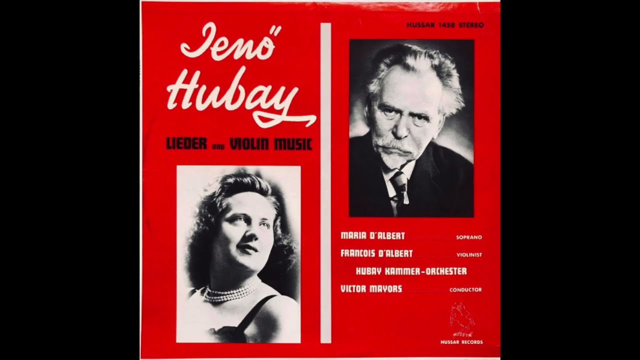 François D'Albert – Jenő Hubay Violin Music