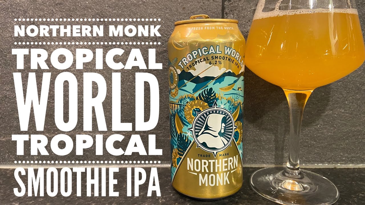 Northern Monk Tropical World Tropical Smoothie IPA | British Craft Beer Review