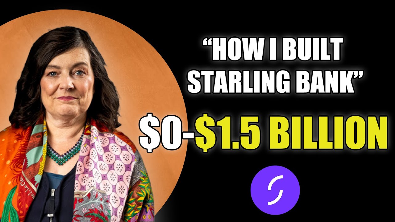 Starling Bank CEO: How I started a $1.5 billion business at 54: Anne Boden | Unicorn Podcast - E1