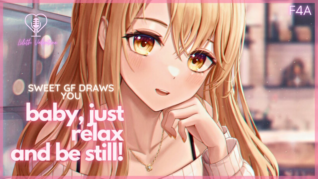 Relax For Me - Sweet GF [Drawing You] [Girlfriend Experience] [Wholesome]