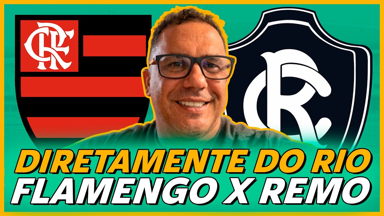🔴 AO VIVO | PRÉ-JOGO FLAMENGO X REMO | DIRETAMENTE DO RIO DE JANEIRO