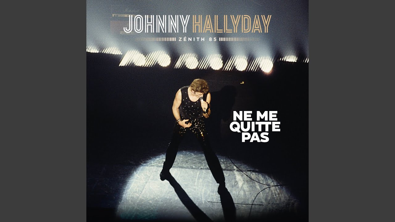 Ne me quitte pas (Live au Zénith, Paris / 2 février 1985)