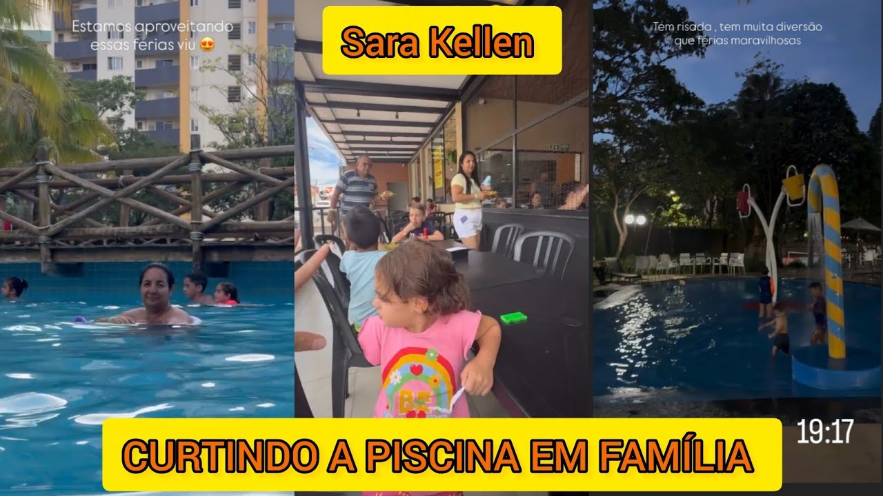 SARA KELLEN FICOU ATÉ A NOITE CURTINDO A PISCINA COM A FAMÍLIA 