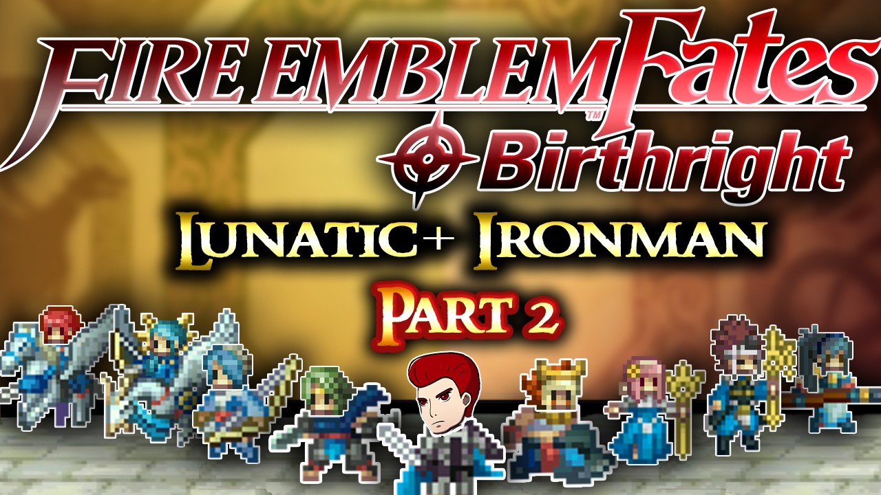 Fire Emblem Birthright Lunatic+ Ironman Part 2: 
