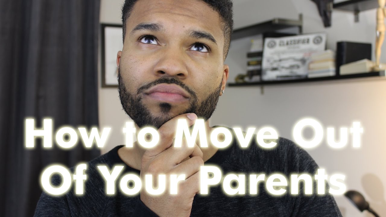 How to Move Out Your Parents House
