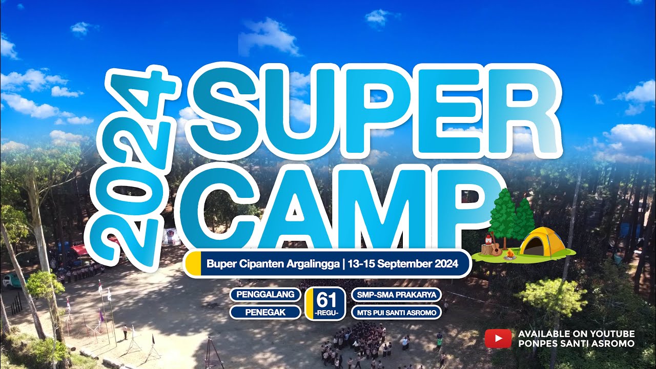 Let's Goooo!!!! SUPER CAMP 2024 - SANTI ASROMO | BUPER PANTEN ARGALINGGA