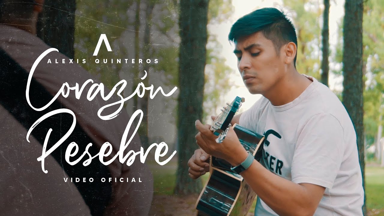 Alexis Quinteros - Corazón Pesebre (Cover/Video Oficial) 