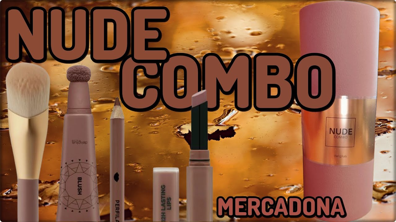 Nuevo NUDE COMBO de Mercadona😯