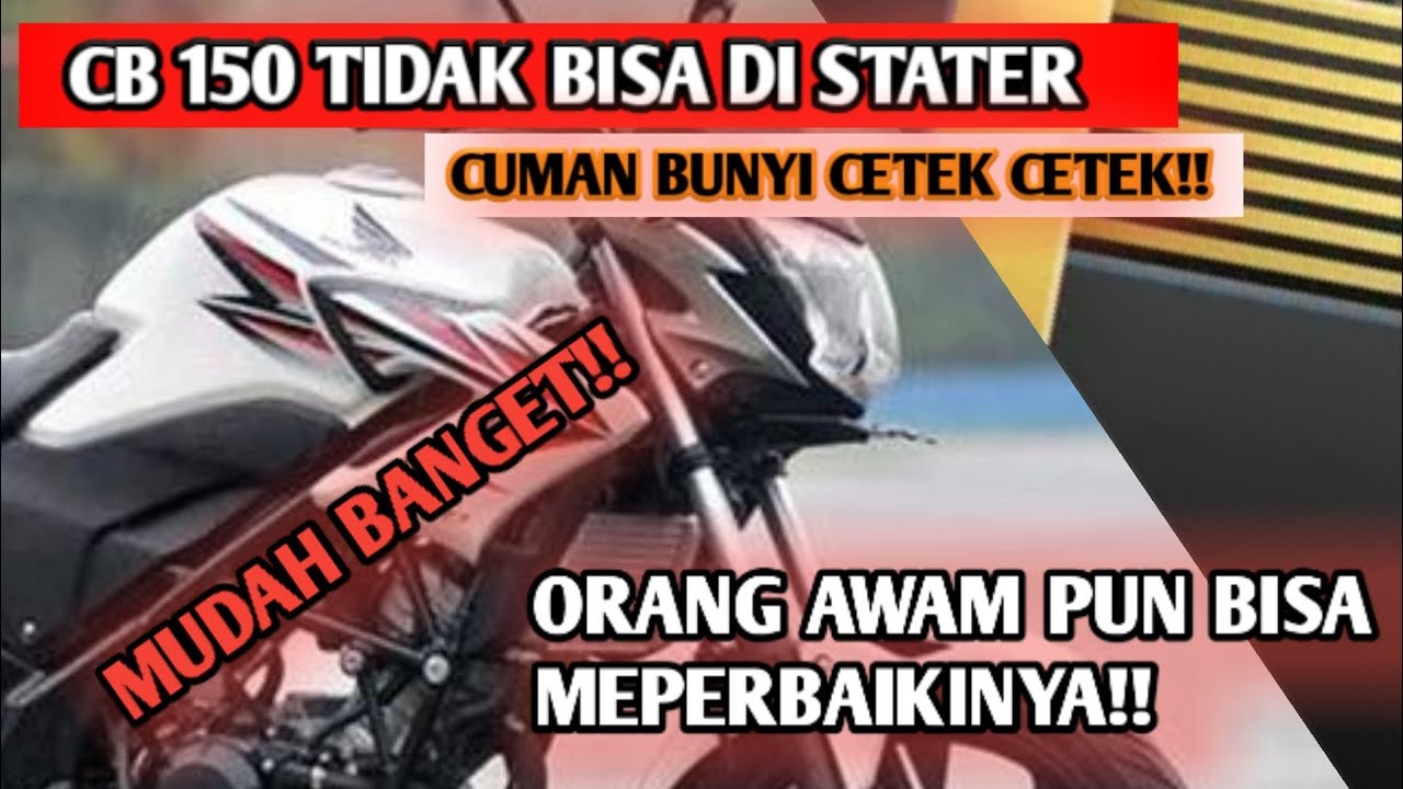 BEGINI CARA MENGATASI HONDA CB150R TIDAK BISA DI STATER!!