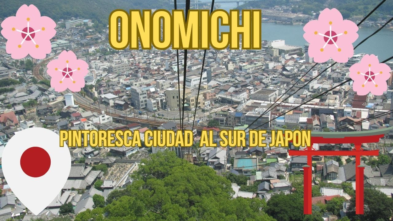 ONOMICHI ciudad pintoresca al sur de JAPÓN, un lugar encantador y misterioso y hermosos paisajes