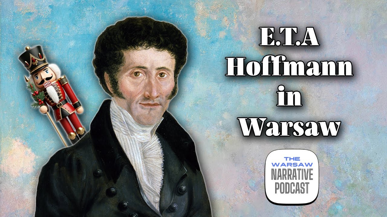 E.T.A. Hoffmann - How the author of the Nutcracker influenced Jewish history in Warsaw