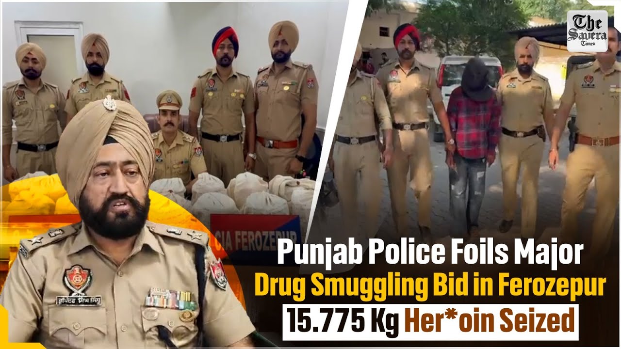 Punjab Police Foils Major Drug Smuggling Bid in Ferozepur; 15.775 Kg Heroin Seized