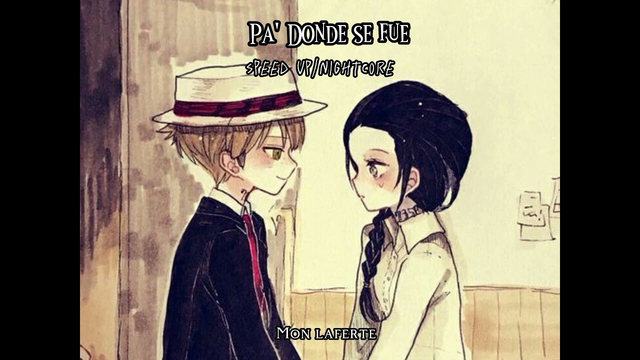 Pa' Donde se fue (Speed up/nightcore) Mon Laferte - Background image is from tpn/ Bye