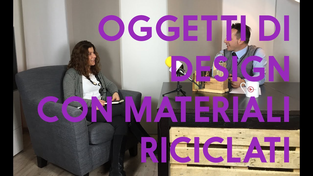 Materia&Design - OGGETTI DI DESIGN CON MATERIALI RICICLATI