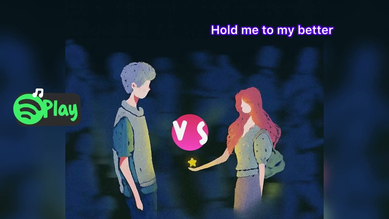 Hold me to my better ( by one smile )