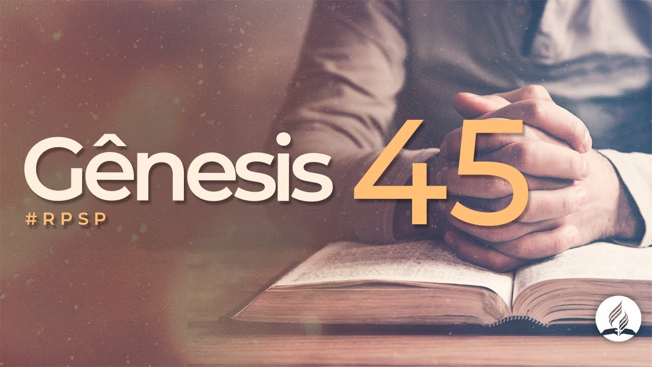 Gênesis 45 - Reavivados Por Sua Palavra | #RPSP
