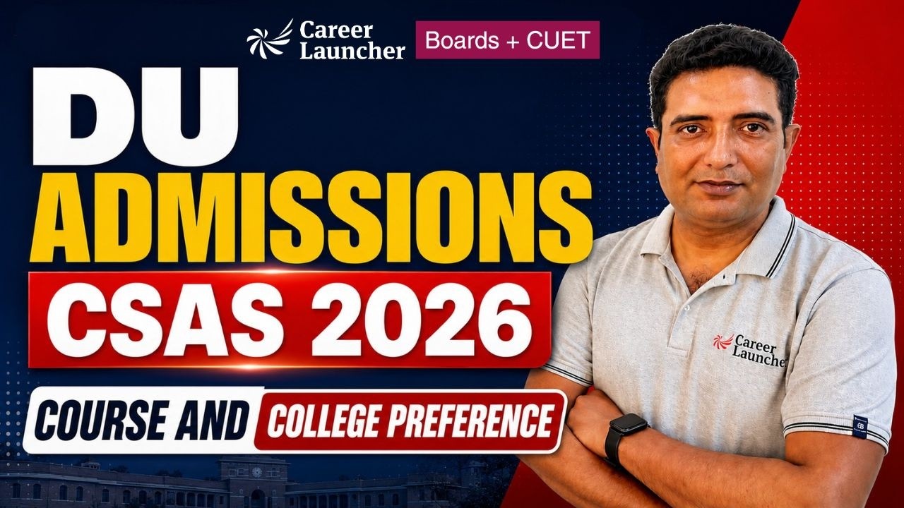 DU Admissions CSAS 2026 | Course & College Preference Explained | Career Launcher 🎓