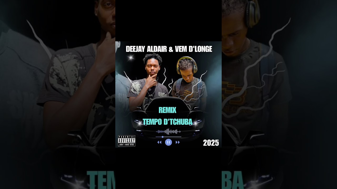 DJ ALDAIR X VEM D'LONGE-REMIX -TEMPO D'TCHUBA MÚSIC OFICIAL 4K 2025