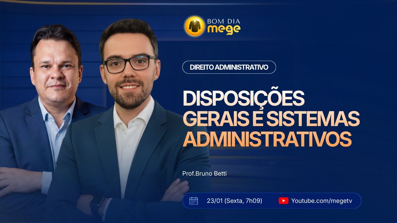 BOM DIA MEGE: Direito Administrativo (Disposições gerais e sistemas administrativos) #12