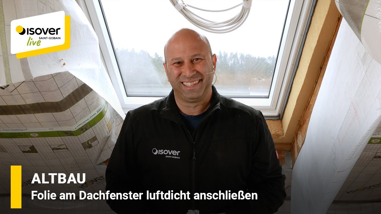 Folie am Dachfenster luftdicht anschließen ✔ ISOVER live ★ Web-TV für Handwerker