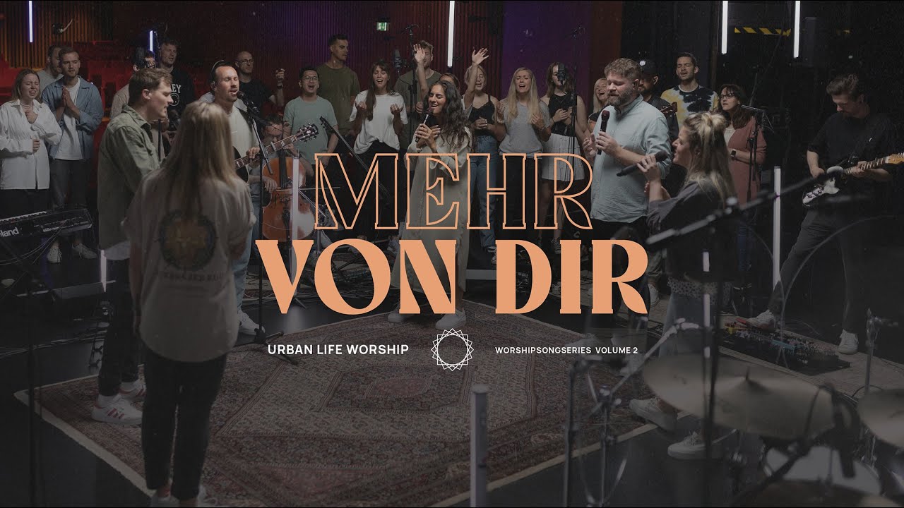 Mehr von dir - (More of you) - Urban Life Worship