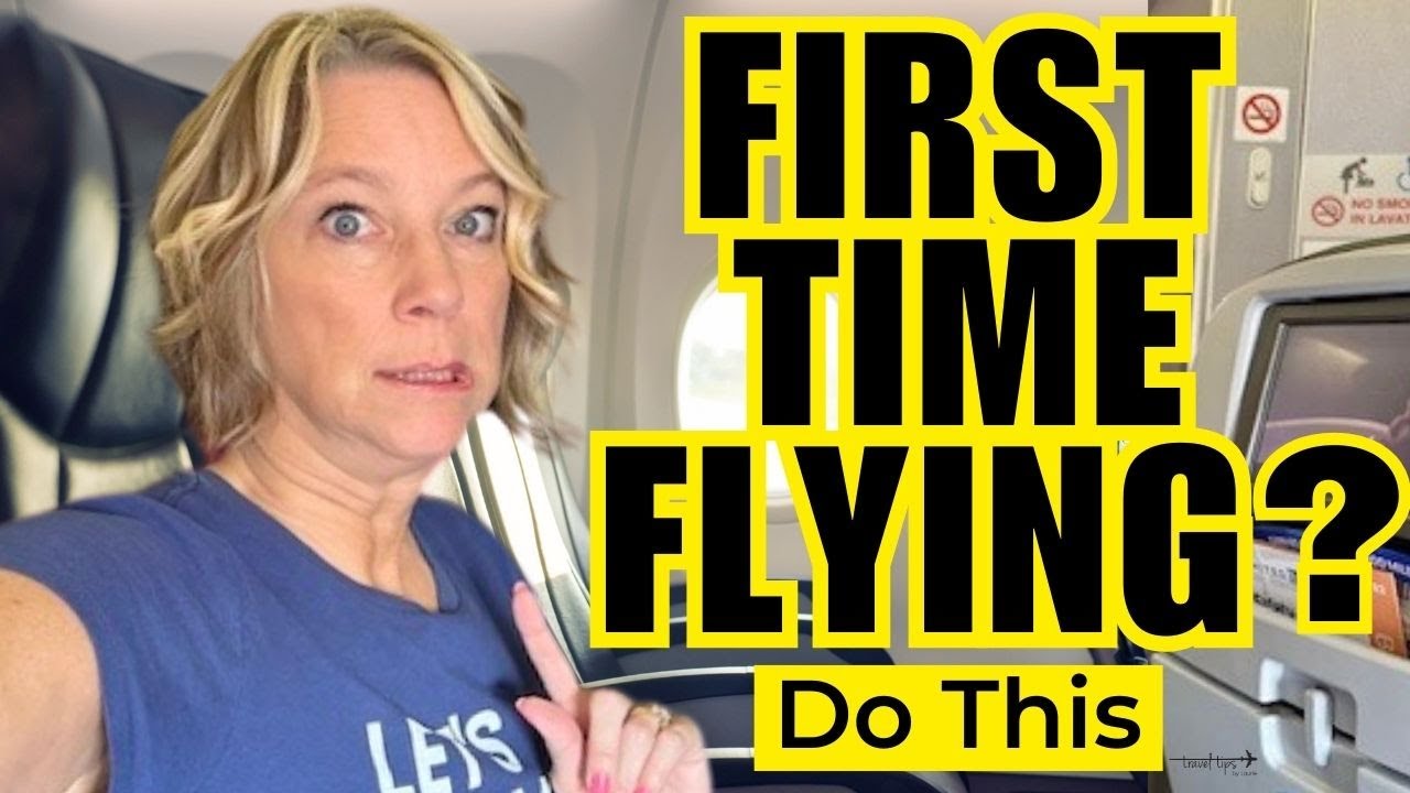 Tips for Your First Time Flying in an Airplane - What You Need to Do