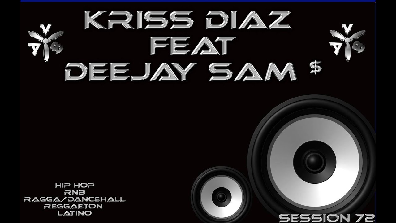 Kriss Diaz Feat. Deejay Sam (AV8 Records) Session n&deg;72 (KRISS DIAZ & FRIENDS)