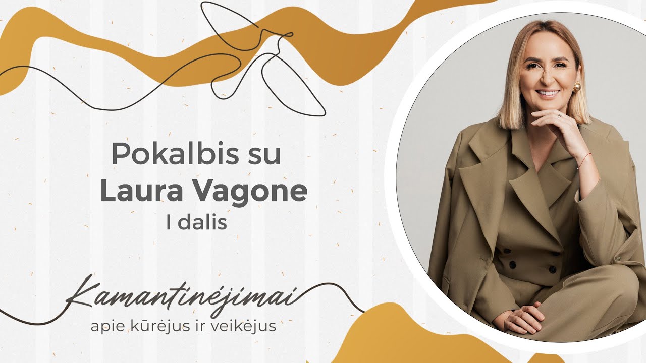 Kamantinėjimai. Apie kūrėjus ir veikėjus #28 Pokalbis su Laura Vagone. I dalis