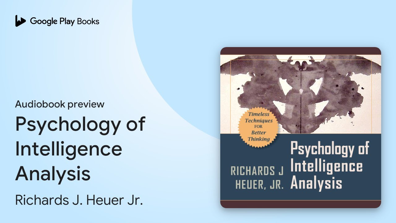 Psychology of Intelligence Analysis by Richards J. Heuer Jr. · Audiobook preview