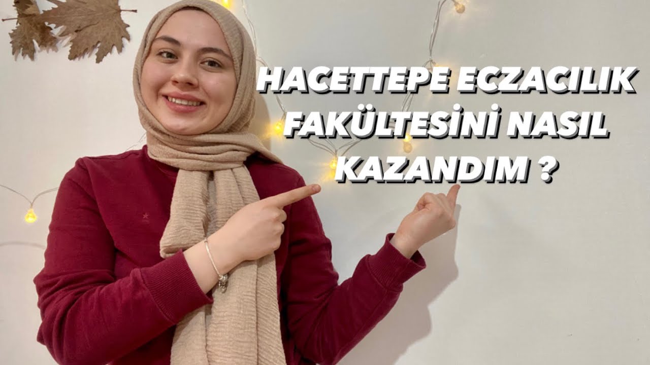 HACETTEPE ECZACILIĞI NASIL KAZANDIM | ÜNİVERSİTE SINAVI SÜRECİM