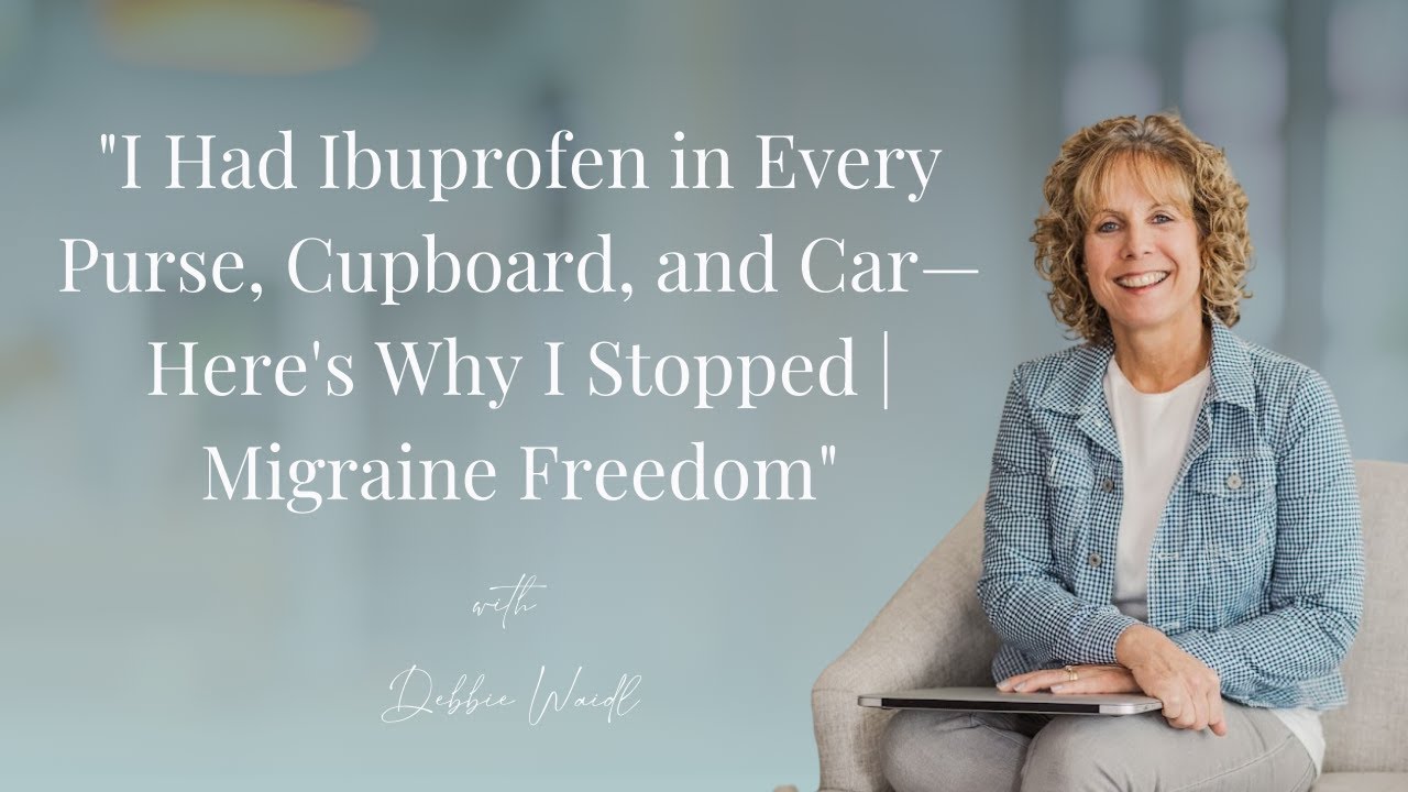 I had Ibuprofen in Every Purse, Cupboard, and Car Here's Why I Stopped | Migraine Freedom
