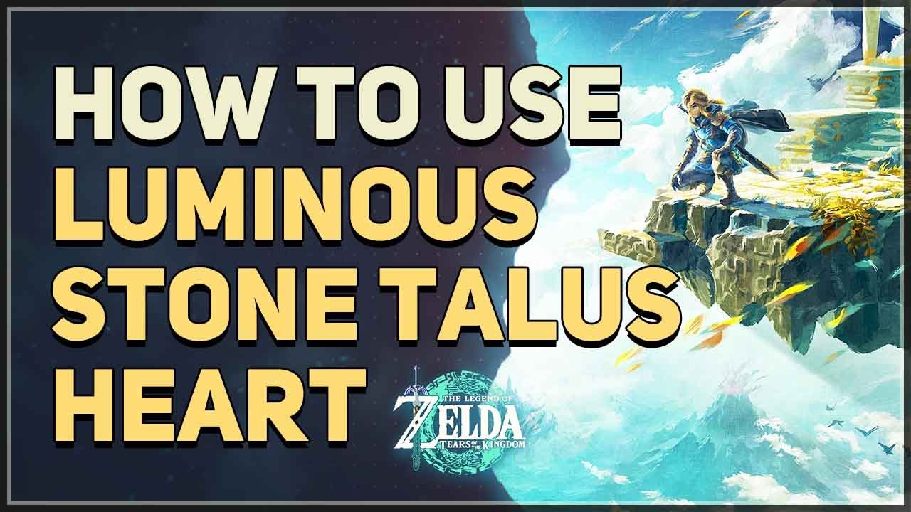 How to use Luminous Stone Talus Heart Legend of Zelda Tears of the Kingdom