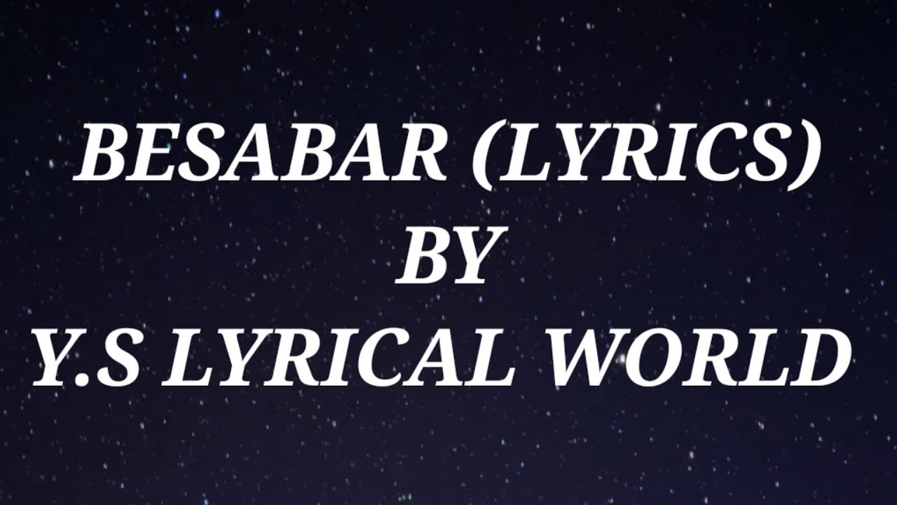 BESABAR (LYRICS) | TALHAH YUNUS | PROD. BY JOKHAY
