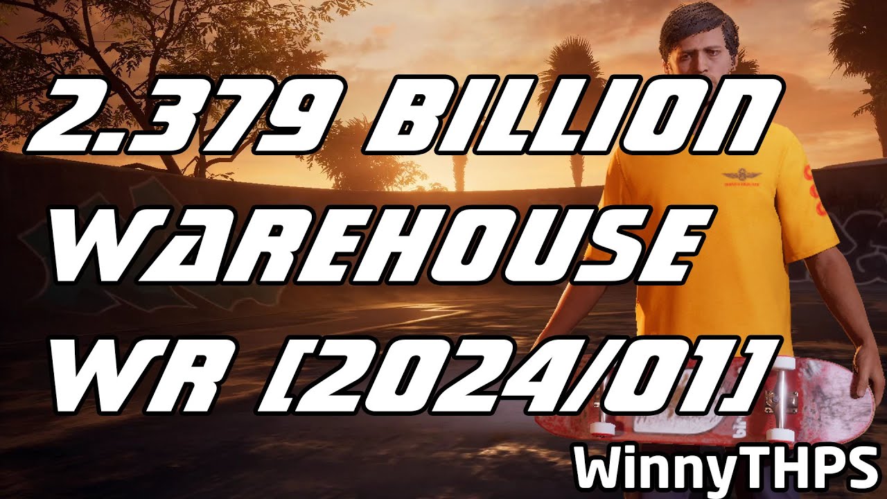 THPS 1+2 - 2.379 Billion Points Warehouse (WR[2024/01]