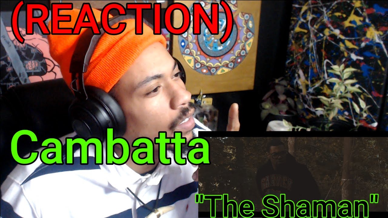 IS ANY SHAMANS......... LOOKING?? || Cambatta - The Shaman  (REACTION)
