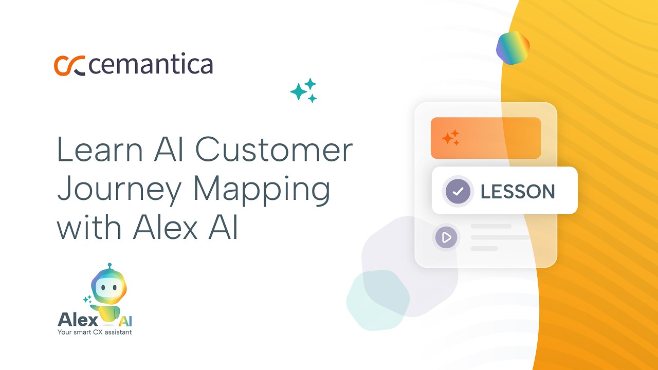Cemantica Lessons 2026 - Learn AI customer journey mapping with Alex AI
