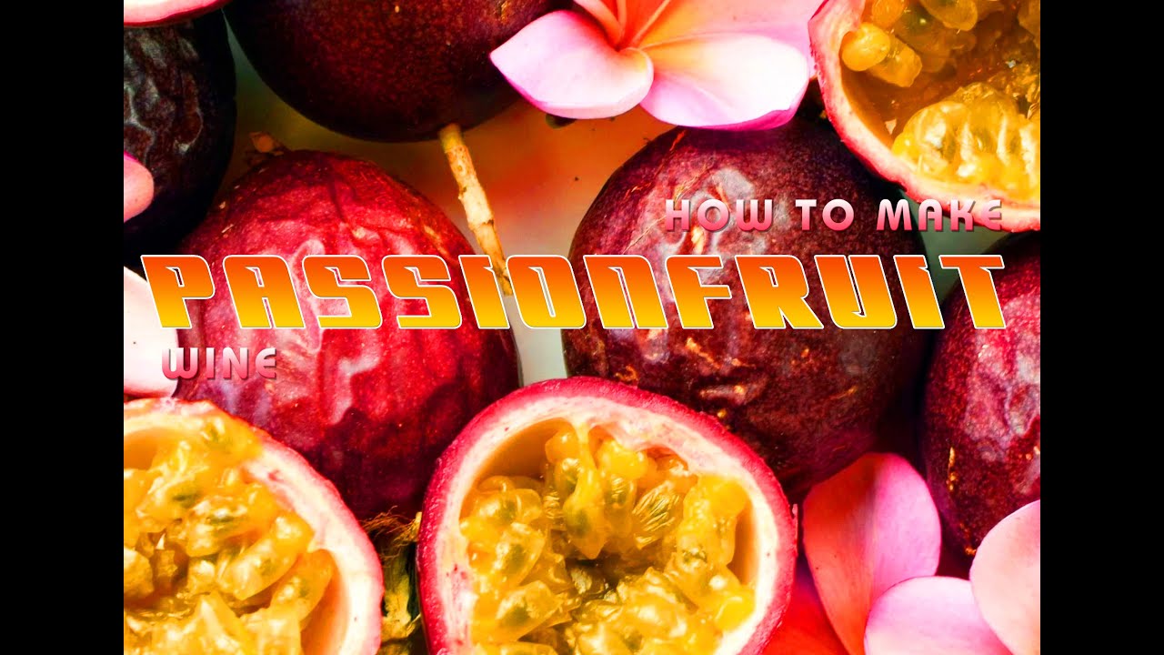 How to make Passionfruit Wine