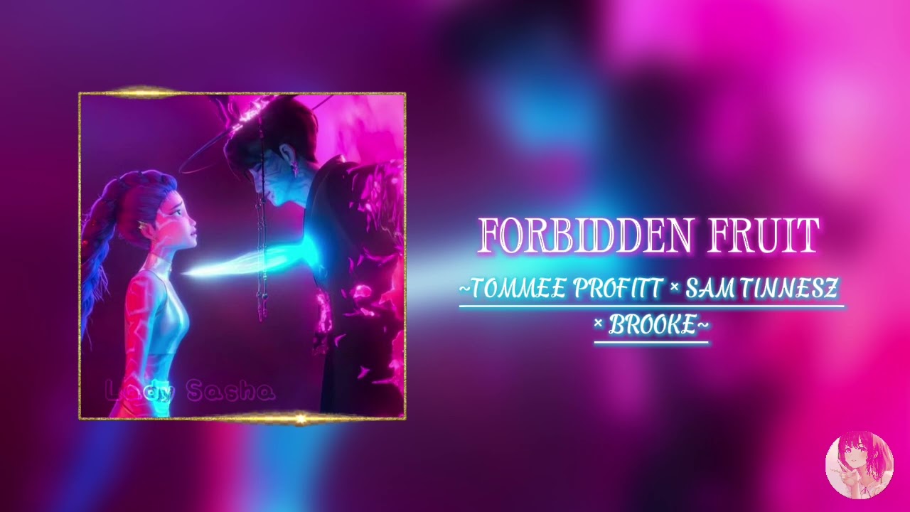 Forbidden Fruit - Tommee Profitt &times; Sam Tinnesz &times; Brooke [&bull;M&uacute;sica N&Atilde;O COMPLETA&bull;]