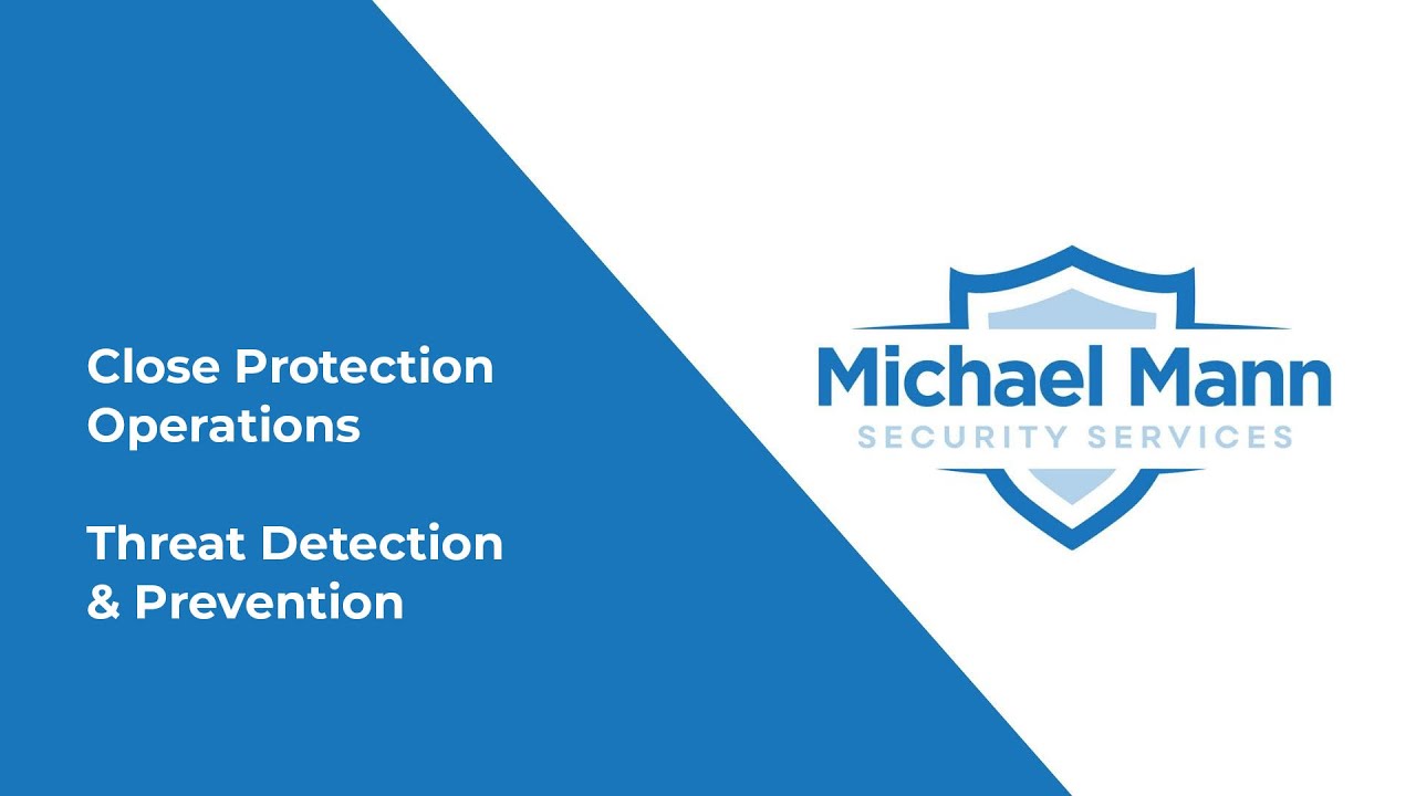 Close Protection Operations - Threat Detection & Prevention - Michael Mann Security Services - MMSS