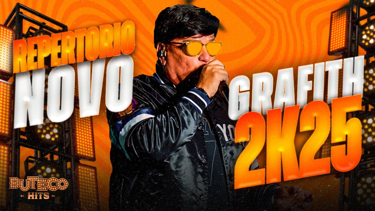 GRAFITH MUSICAS NOVAS - MAIO 2025 100% ATUALIZADO - VAI NO TREM - ULTRA QUALIDADE PRA PAREDÃO
