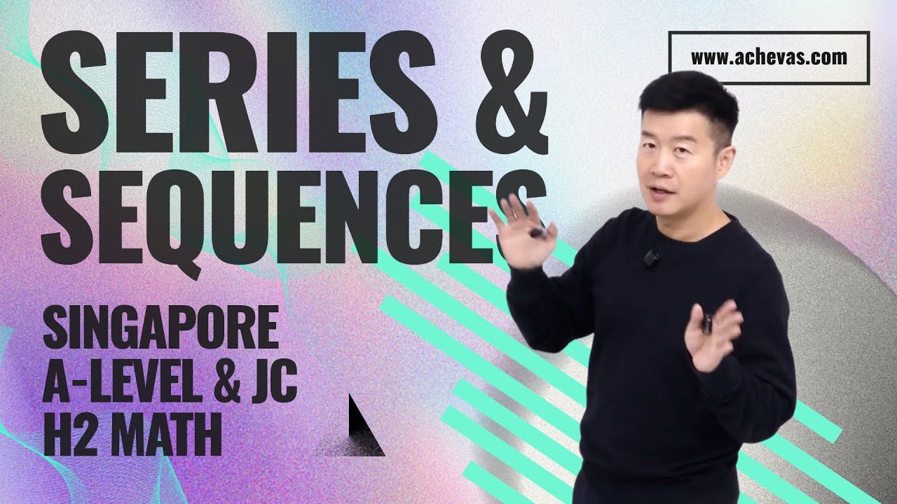 Series & Sequences | A-Level & Junior College (JC) H2 Math Tuition | Singapore