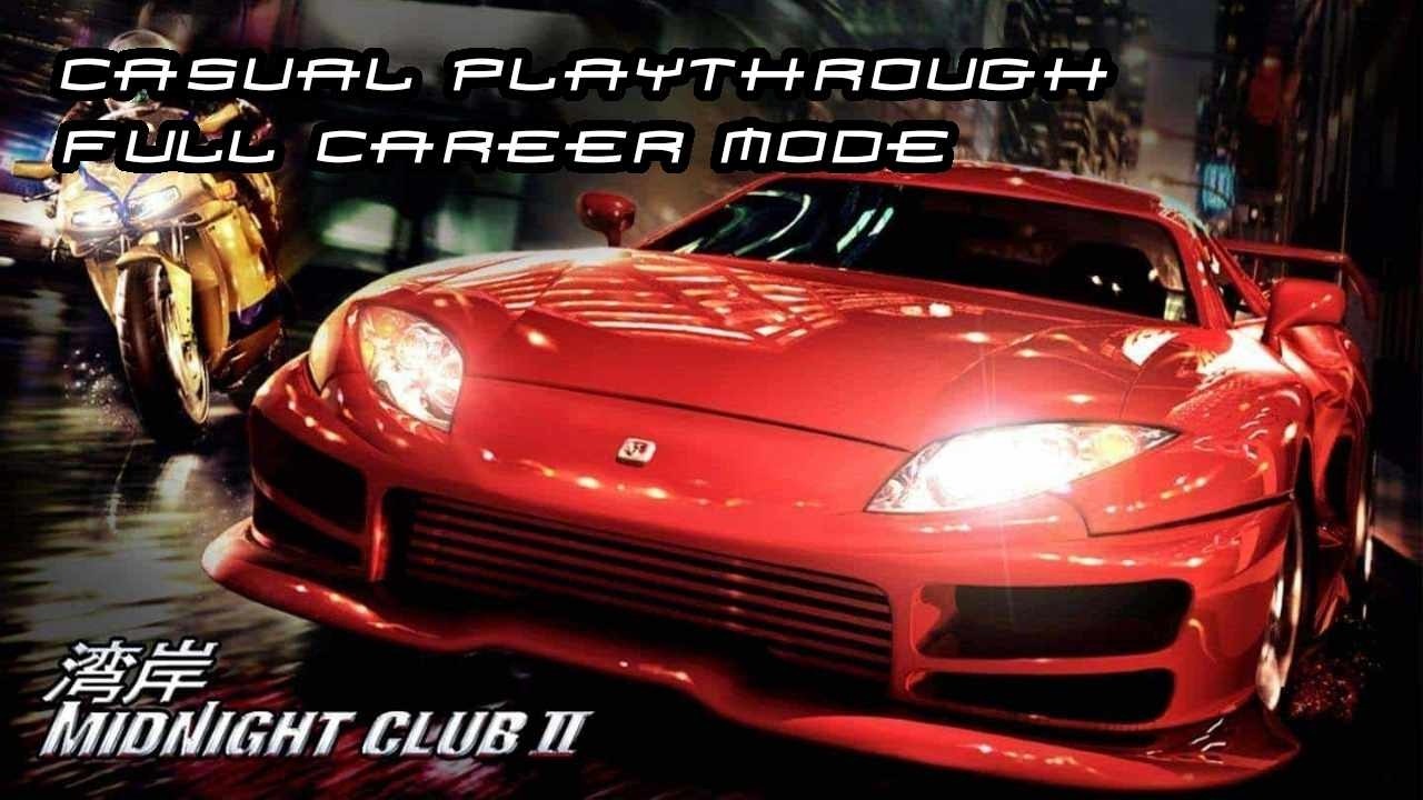Midnight Club II : A Casual Playthrough Full Run (Almost New Car%)